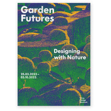 Lade das Bild in den Galerie-Viewer, Ausstellungsplakat:»Garden Futures.Designing with Nature« - Vitra Design Museum Shop
